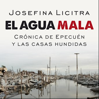 La autora de "El agua mala" habla del drama de Epecuén