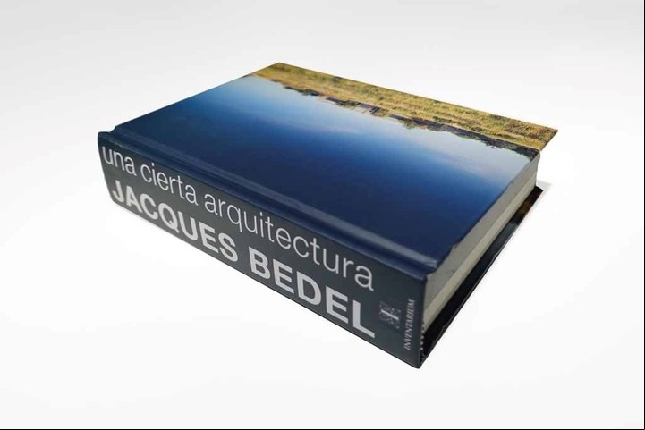Una cierta arquitectura. Jacques Bedel . Texto de Alfonso Corona Martínez. Ed. Inventarium. 480 págs. $ 2.500.