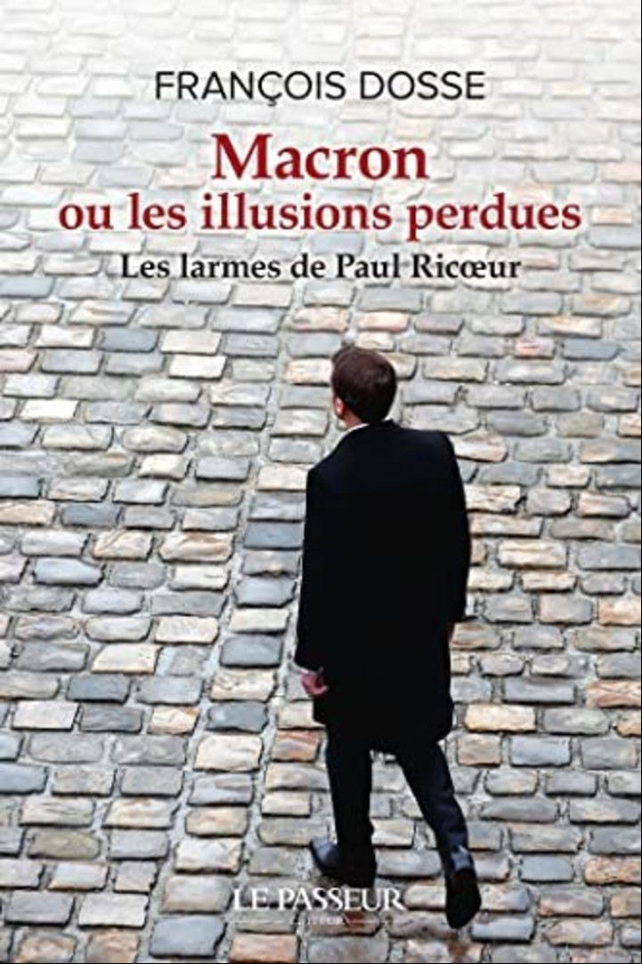 Macron ou les illusions perdues, de François Dosse.