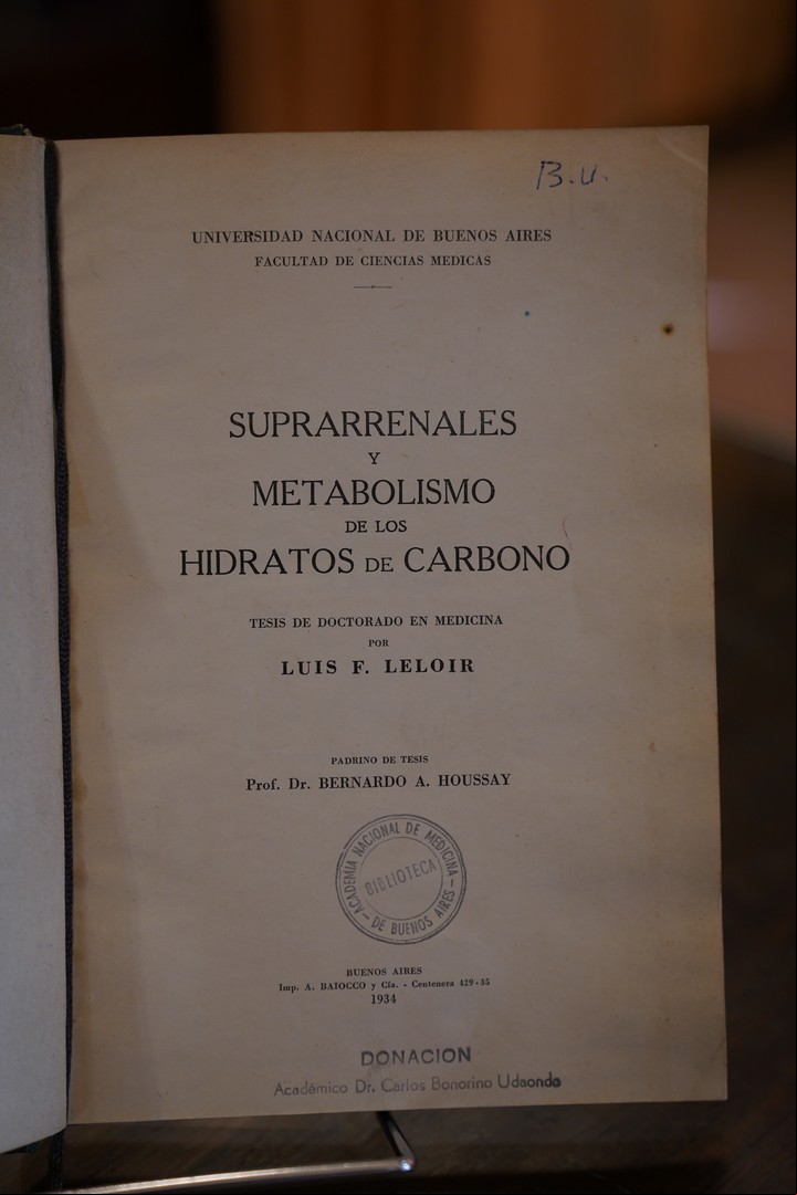 “Suprarrenales y metabolismo de los hidratos de carbono”, el trabajo que presentó Luis Federico Leloir para obtener su título de grado de doctor en medicina. Foto: Juano Tesone.
