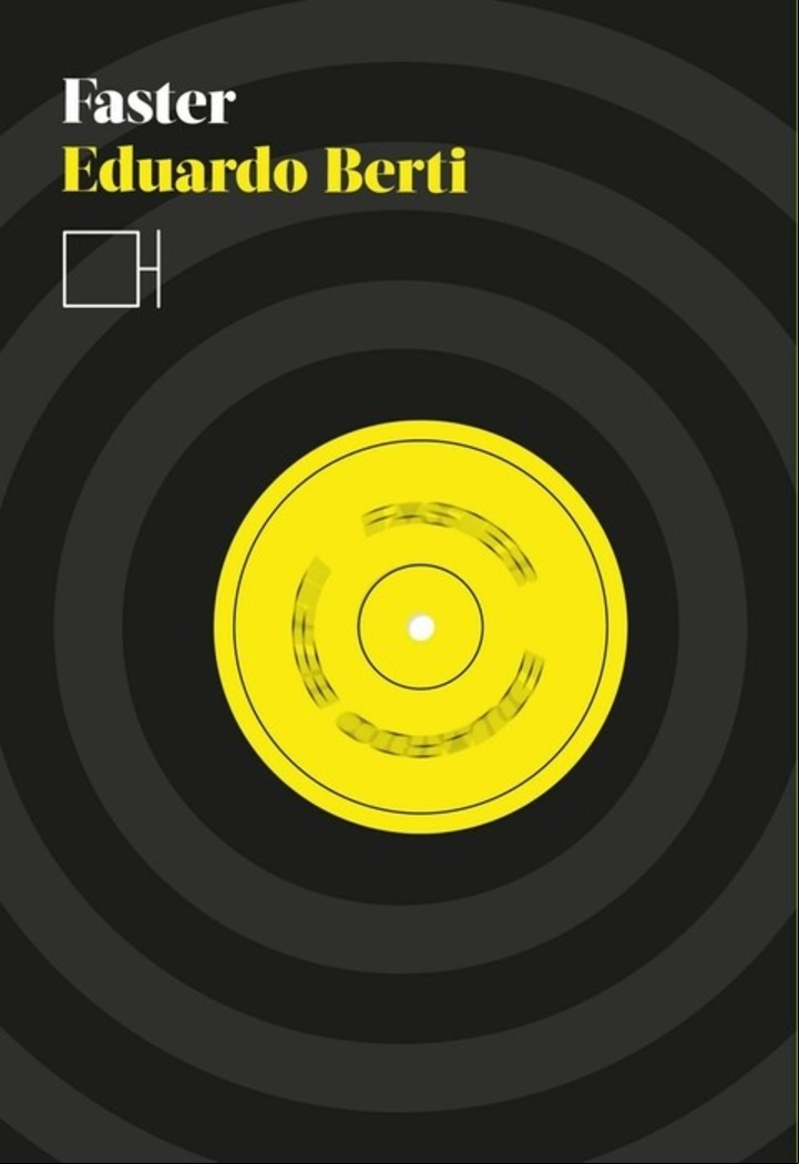 Faster, el nuevo libro de Eduardo Berti. Publicó Híbrida. Precio: $ 26.000