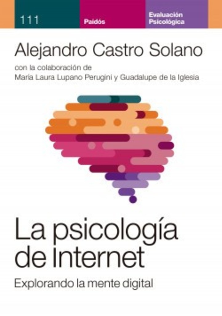 La psicología de internet. Alejandro Castro Solano
Editorial Paidós.
